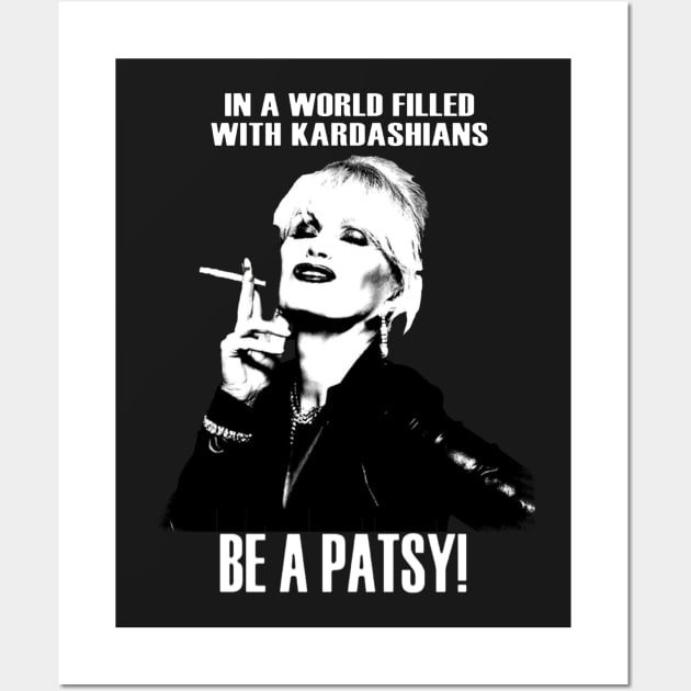 be a patsy Wall Art by pereiraart